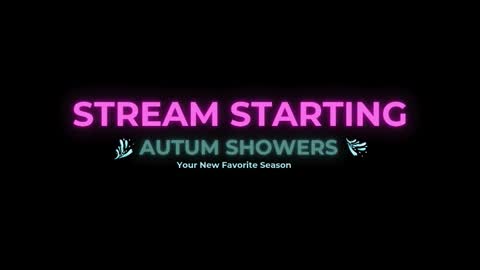 Autum Showers online show from March 3, 10:16 pm